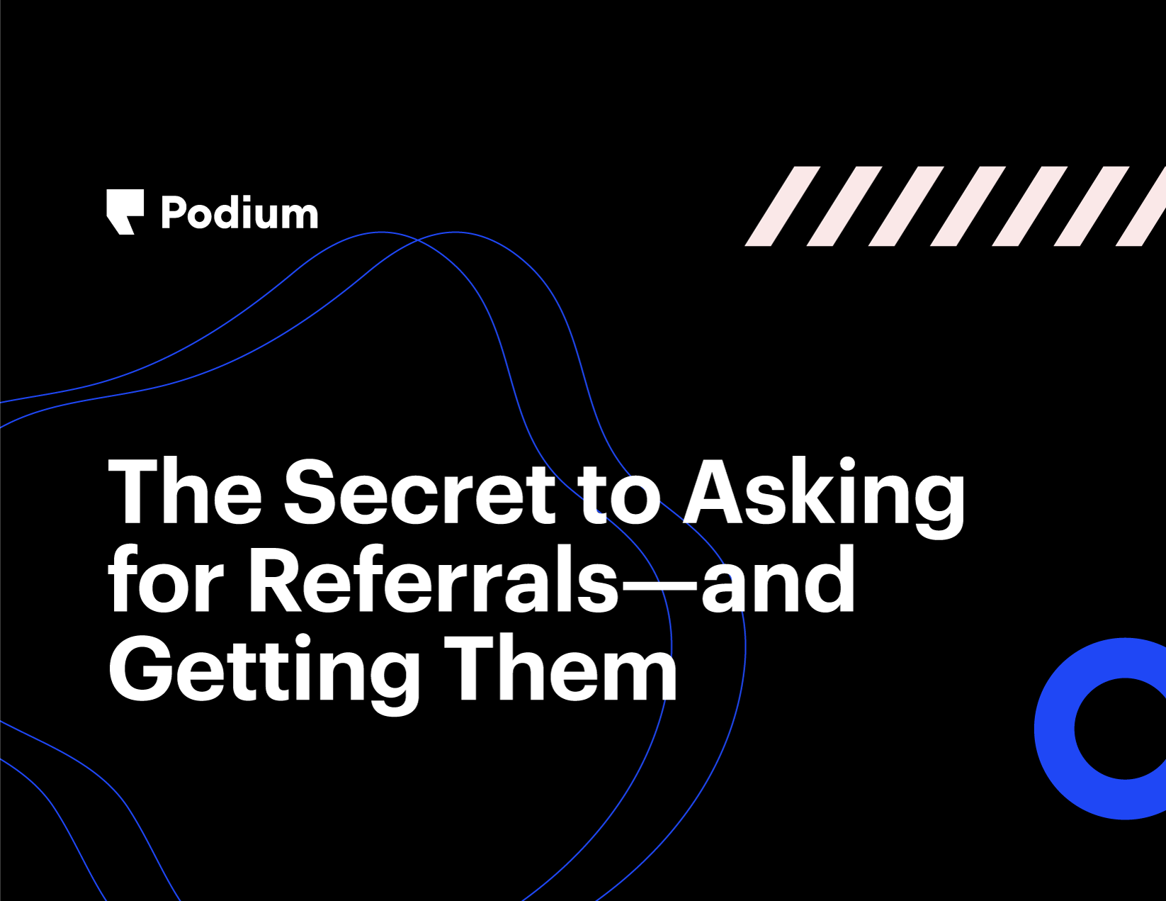 The Secret to Asking for Referrals—and Getting Them.