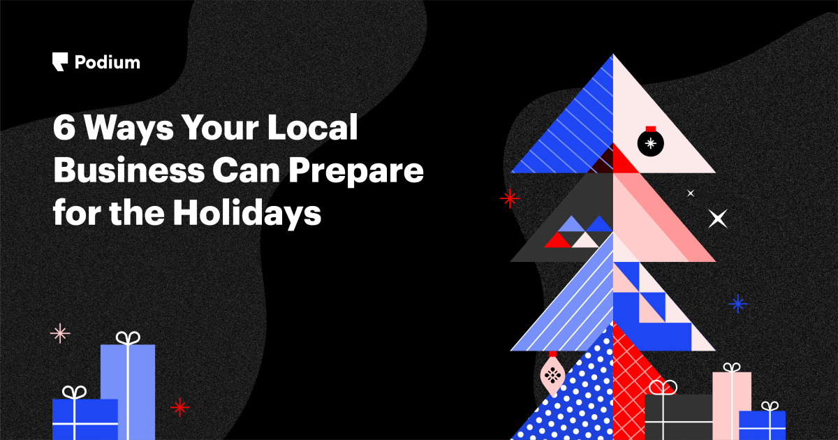 6 Ways Your Business Can Prepare For The Holidays - Podium