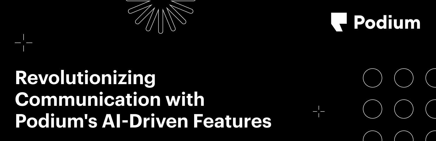 What’s New In Podium: AI-Driven Features